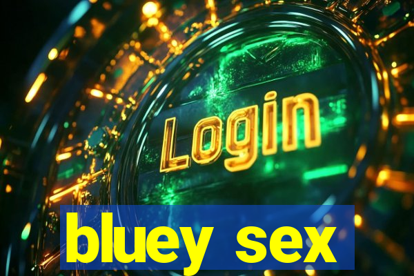 bluey sex